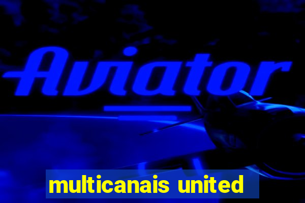 multicanais united